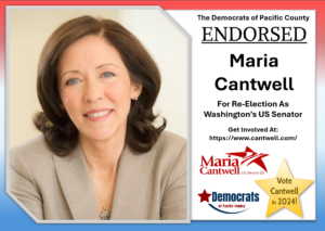 Portrait of Maria Cantwell, a middle-aged woman with shoulder-length brown hair, wearing a beige blazer. Text reads: 'The Democrats of Pacific County endorsed Maria Cantwell for re-election as Washington's US Senator. Get involved at https://www.cantwell.com. Vote Cantwell in 2024!